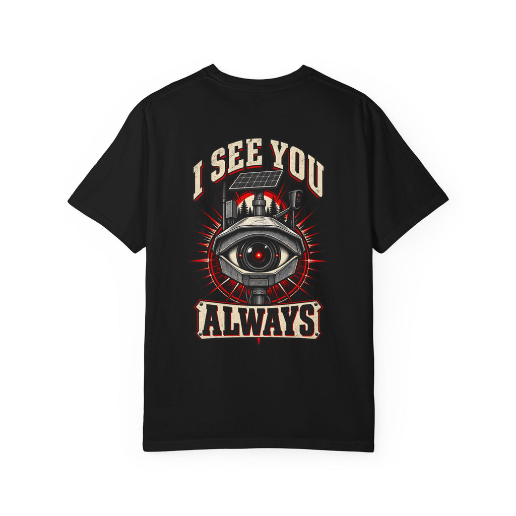 I See You Always Surveillance Eye T-Shirt