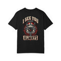 I See You Always Surveillance Eye T-Shirt